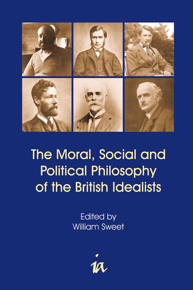 The Moral, Social and Political Philosophy of the British Idealists