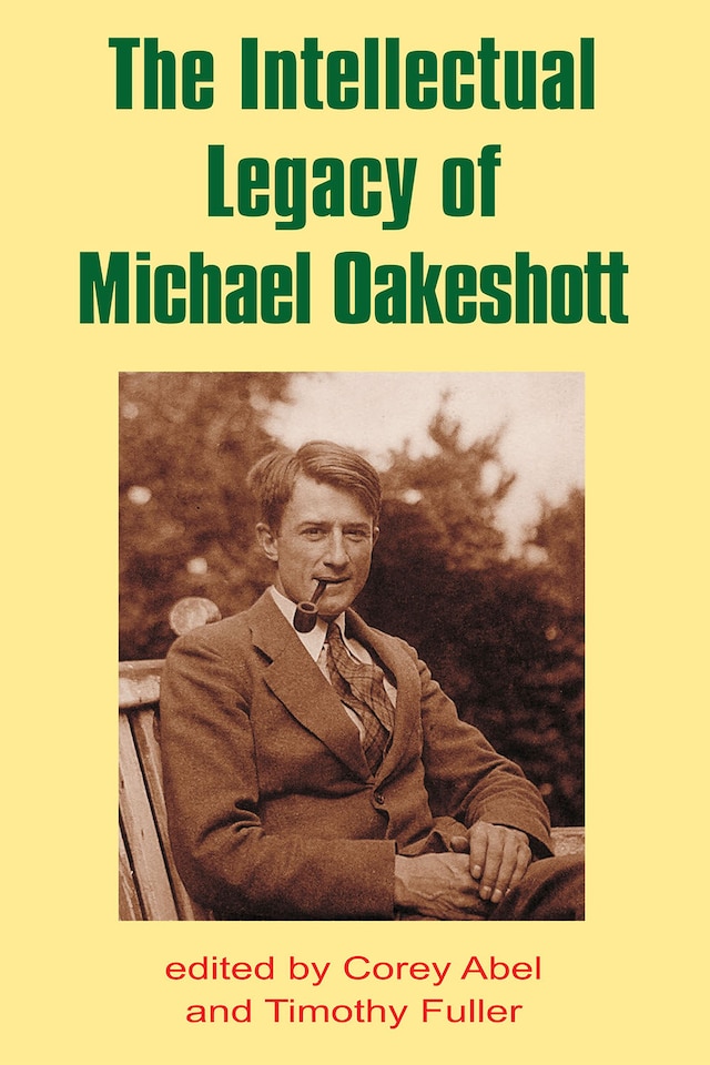 The Intellectual Legacy of Michael Oakeshott