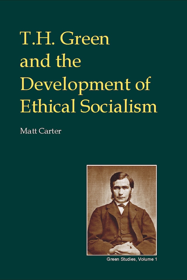 T.H. Green and the Development of Ethical Socialism