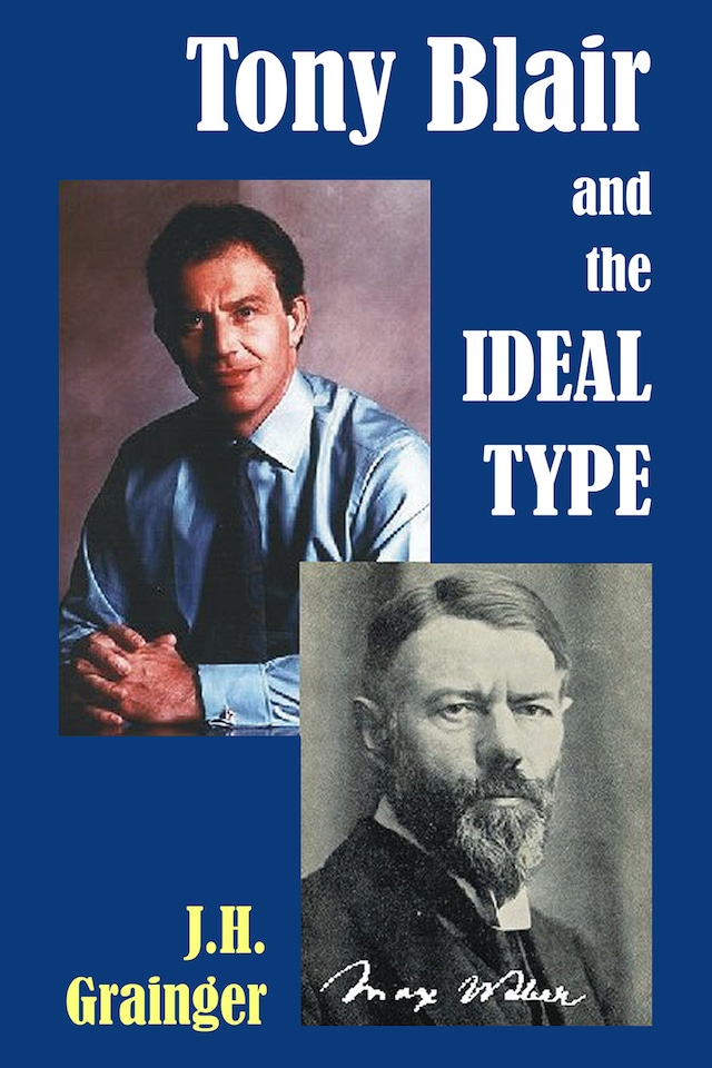 Book cover for Tony Blair and the Ideal Type