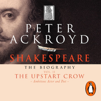 Shakespeare - The Biography: Vol II