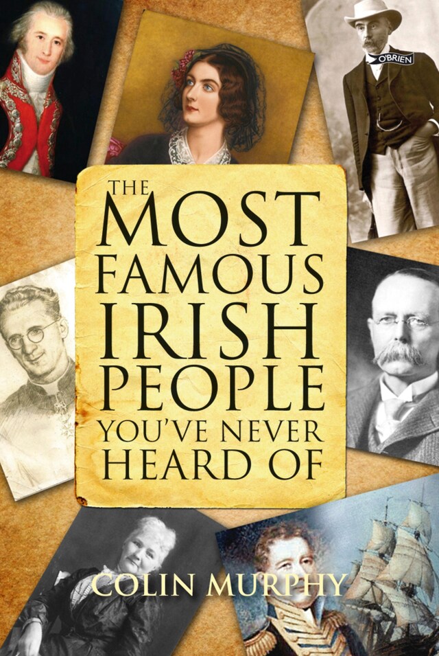 Book cover for The Most Famous Irish People You've Never Heard Of