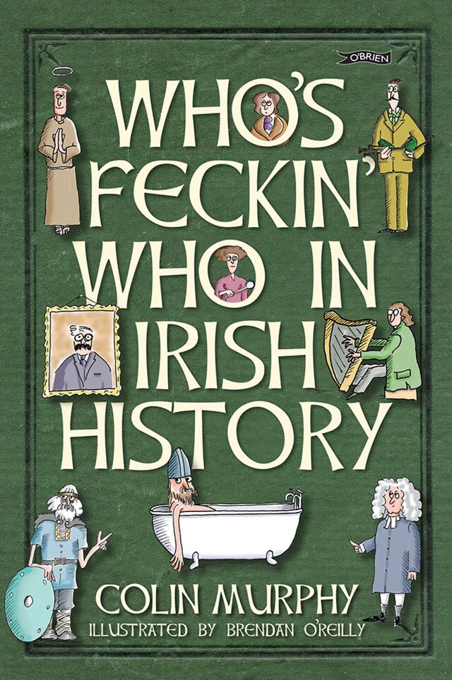 Bokomslag for Who's Feckin' Who in Irish History