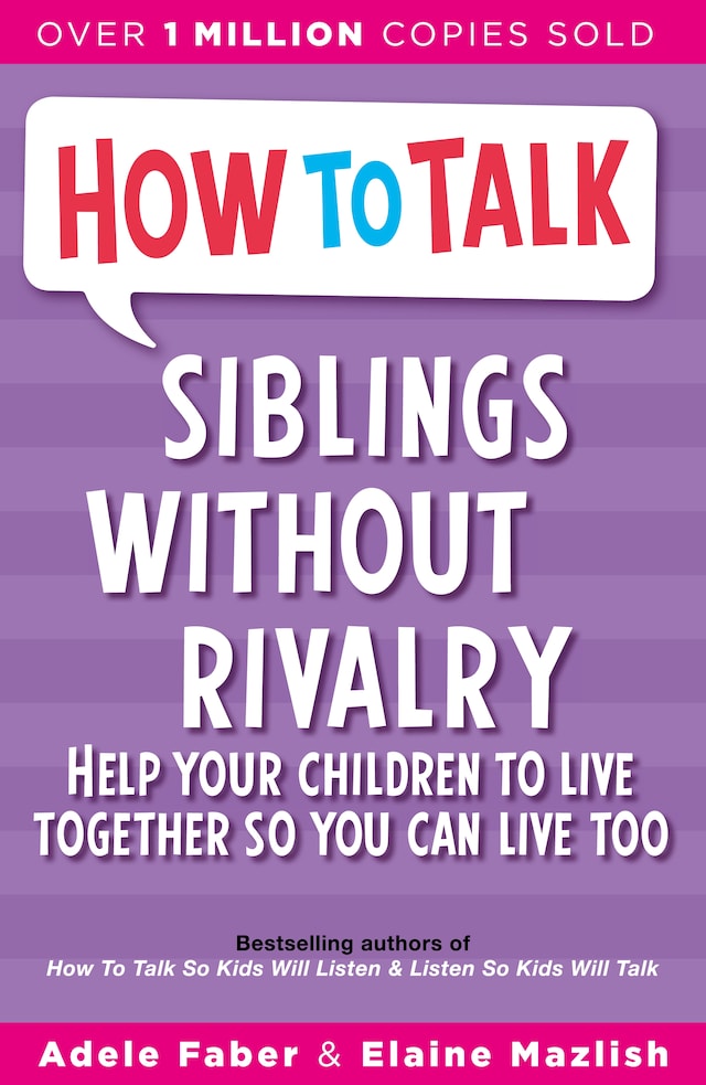Book cover for How To Talk: Siblings Without Rivalry