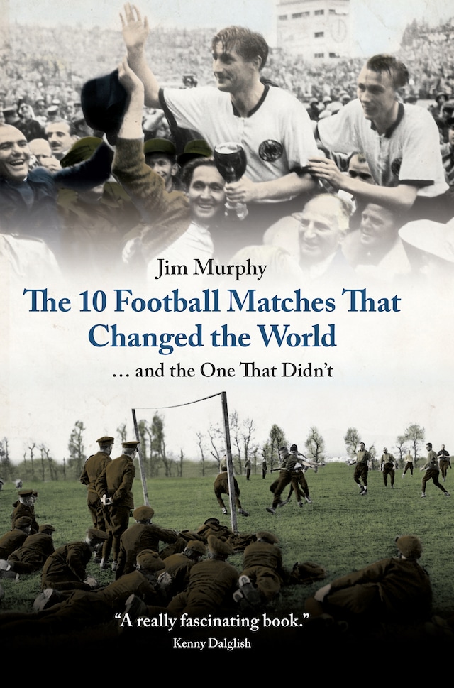 Book cover for The 10 Football Matches That Changed the World