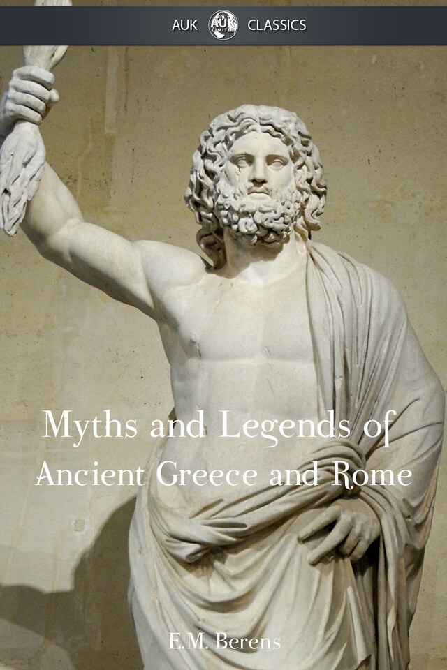 Portada de libro para The Myths and Legends of Ancient Greece and Rome