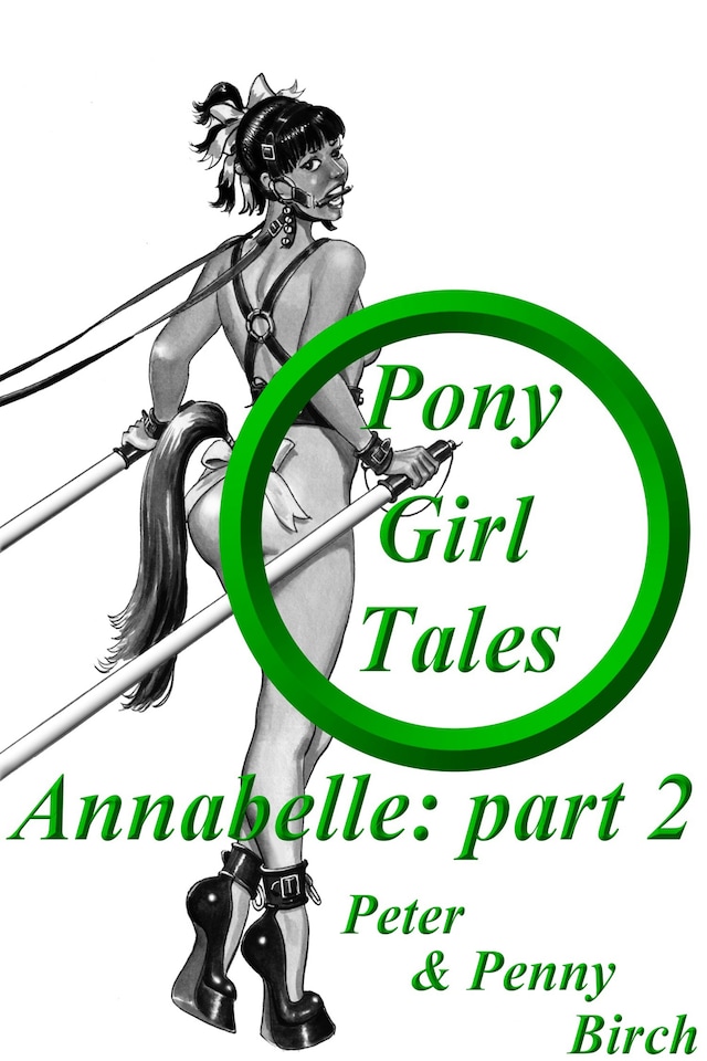 Pony-Girl Tales - Annabelle: Part 2