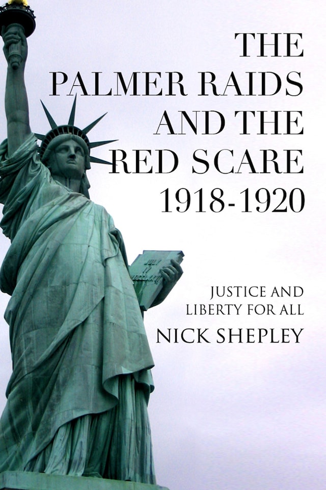 Book cover for The Palmer Raids and the Red Scare: 1918-1920