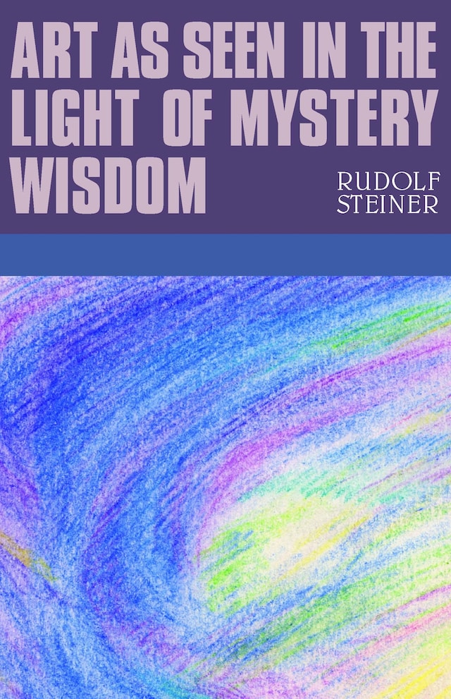 Copertina del libro per Art as Seen in the Light of Mystery Wisdom