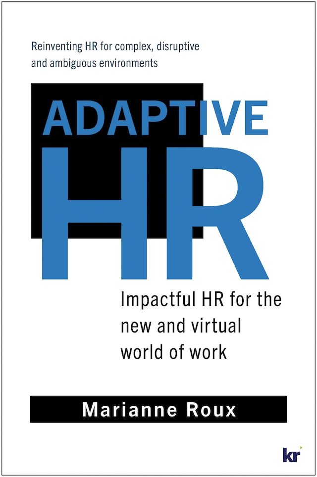 Adaptive HR: Impactful HR for the New and Virtual World of Work
