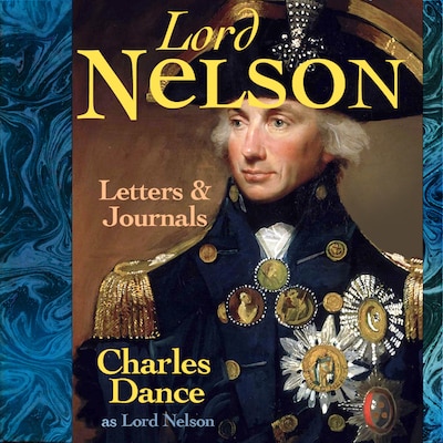 The Letters & Journals of Lord Nelson
