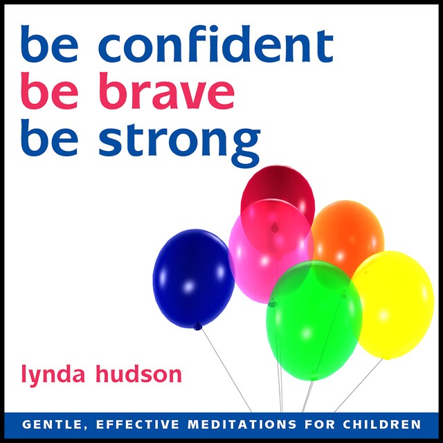 Book cover for Be Confident, Be Brave, Be Strong