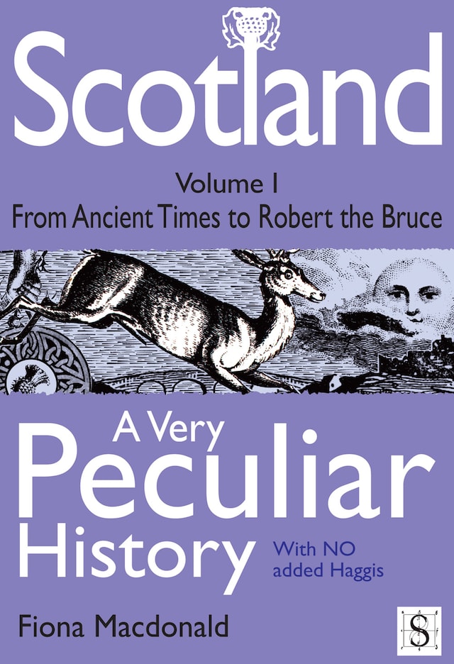 Okładka książki dla Scotland, A Very Peculiar History – Volume 1