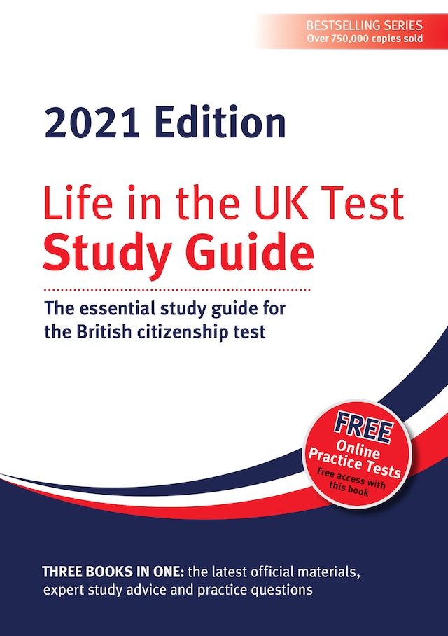 Life in the UK Test: Study Guide 2021 Digital Edition: The essential study guide for the British citizenship test