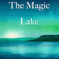 The Magic Lake