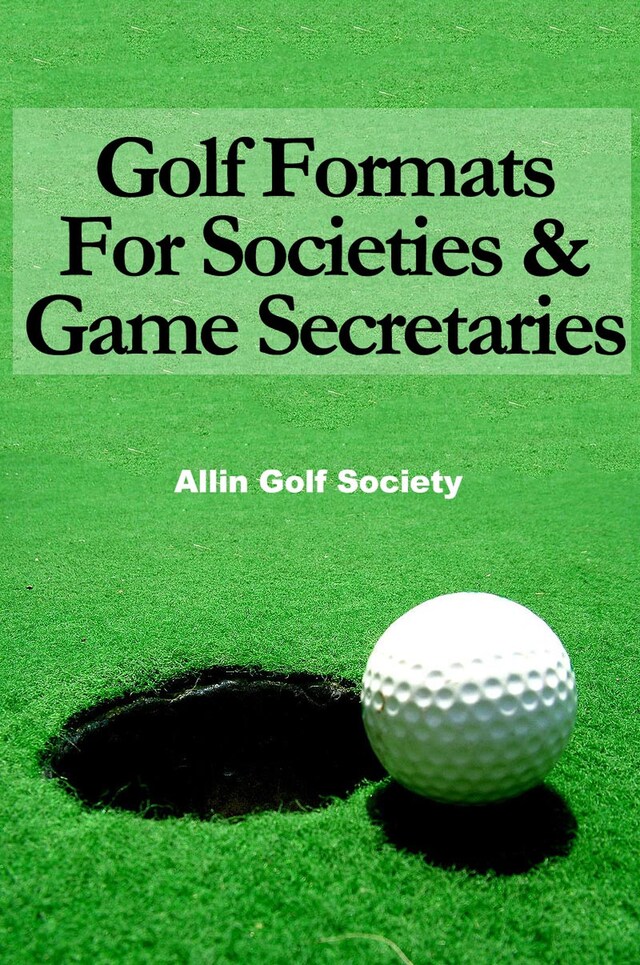 Book cover for Golf Formats For Societies & Game Secretaries