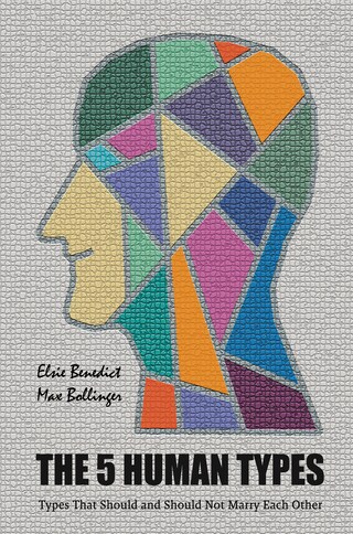 The 5 Human Types Volume 6: Types That Should and Should Not Marry Each Other bookCoverFor