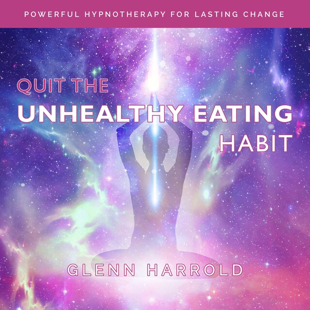 Book cover for Quit The Unhealthy Eating Habit (Unabridged)