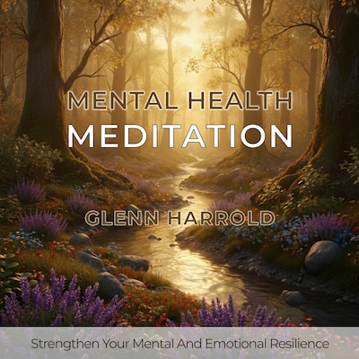 Mental Health Meditation (Unabridged)