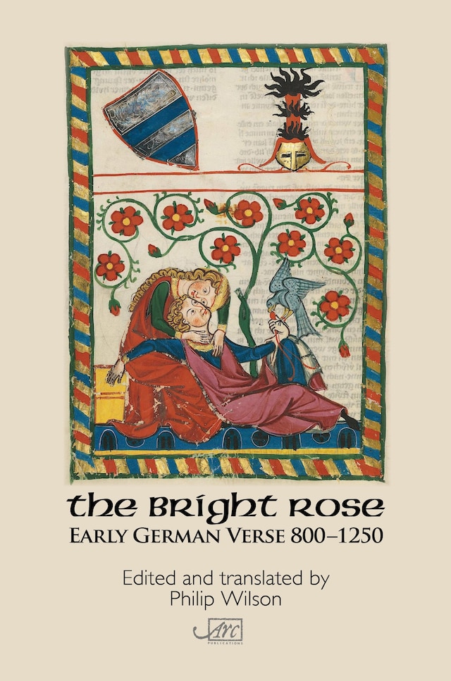 Kirjankansi teokselle The Bright Rose: Early German Verse 800-1250