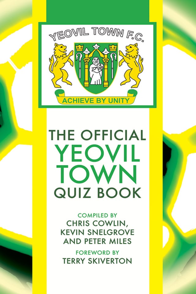 Kirjankansi teokselle The Official Yeovil Town Quiz Book