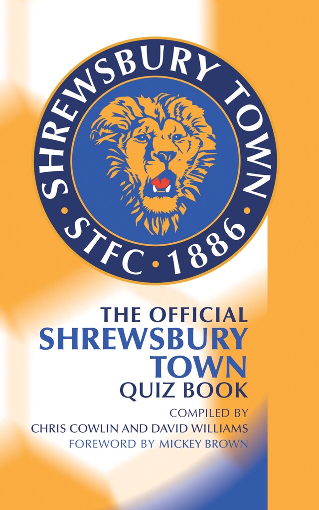 Book cover for The Official Shrewsbury Town Quiz Book