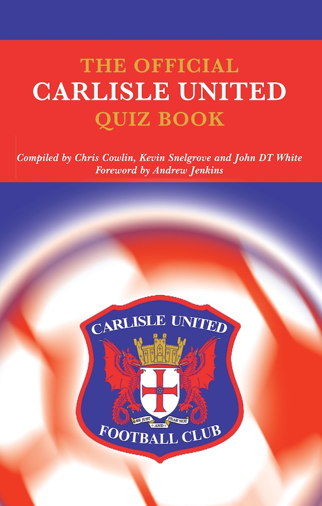 Book cover for The Official Carlisle United Quiz Book
