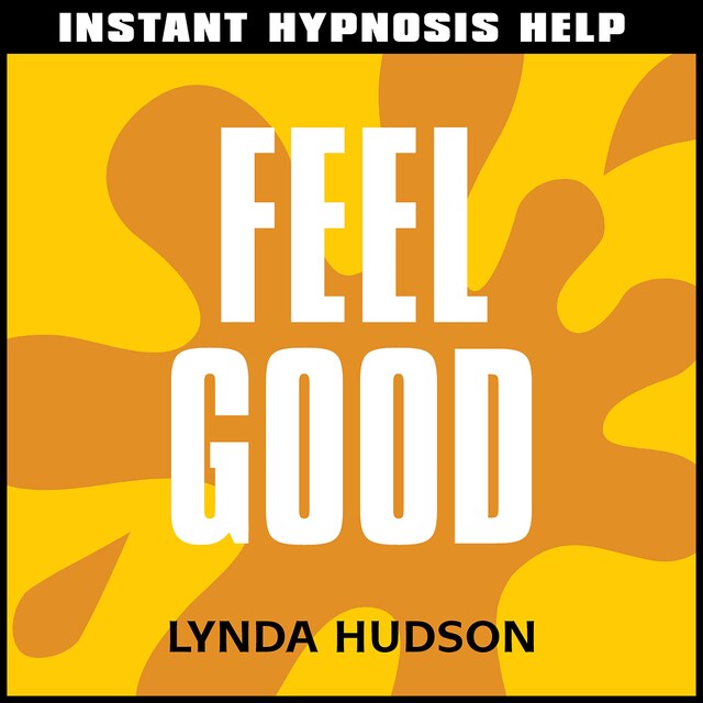 Bokomslag for Instant Hypnosis Help: Feel Good