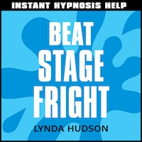 Instant Hypnosis Help: Beat Stage Fright