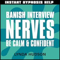 Banish Interview Nerves