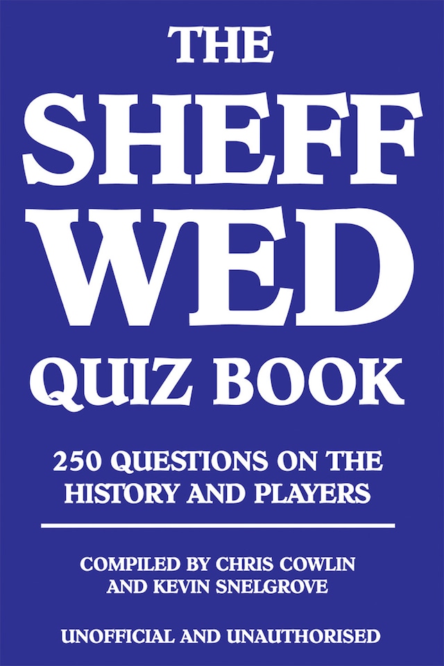 Okładka książki dla The Sheff Wed Quiz Book