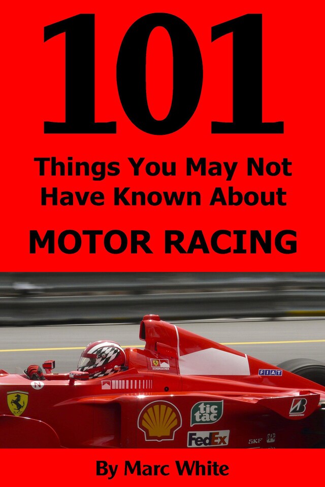 Bokomslag för 101 Things You May Not Have Known About Motor Racing