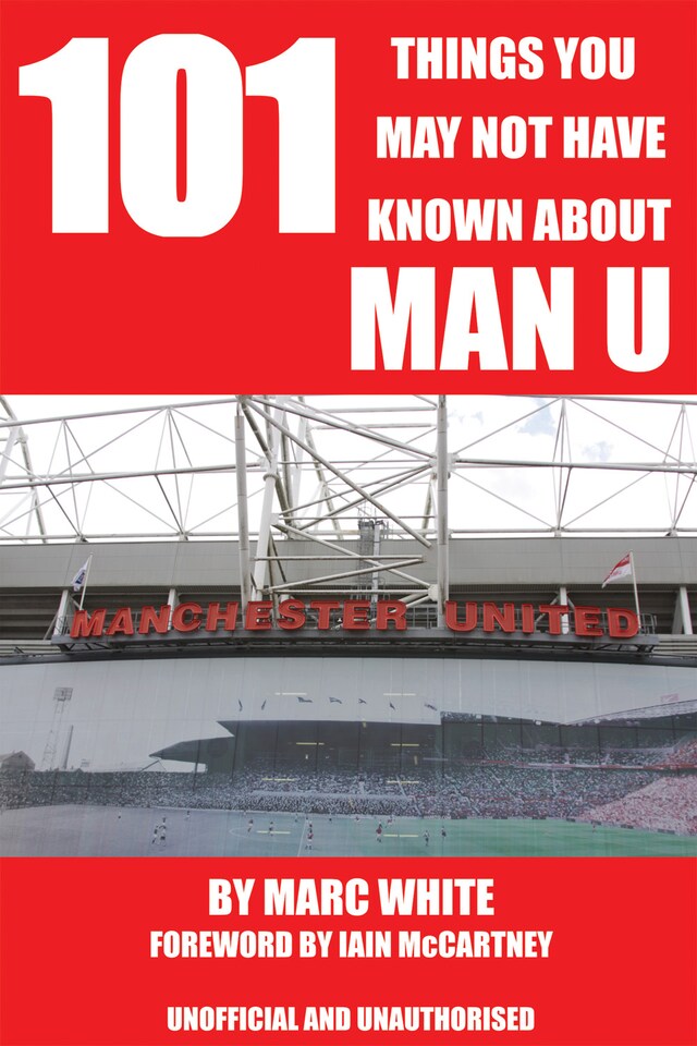 Copertina del libro per 101 Things You May Not Have Known About Man U