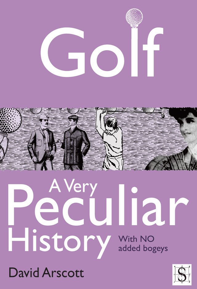Bokomslag for Golf, A Very Peculiar History