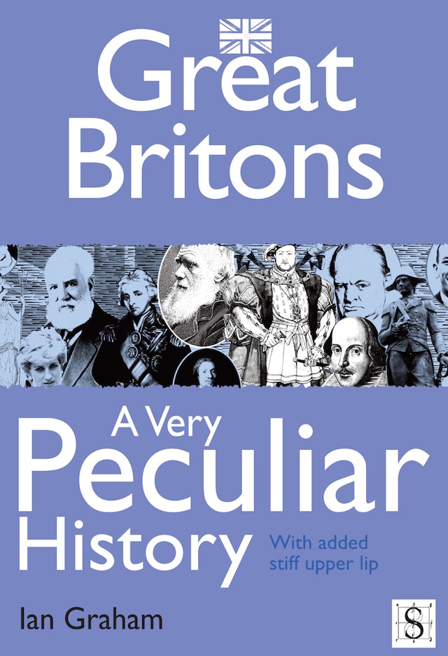 Book cover for Great Britons, A Very Peculiar History