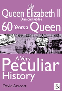 Queen Elizabeth II, A Very Peculiar History