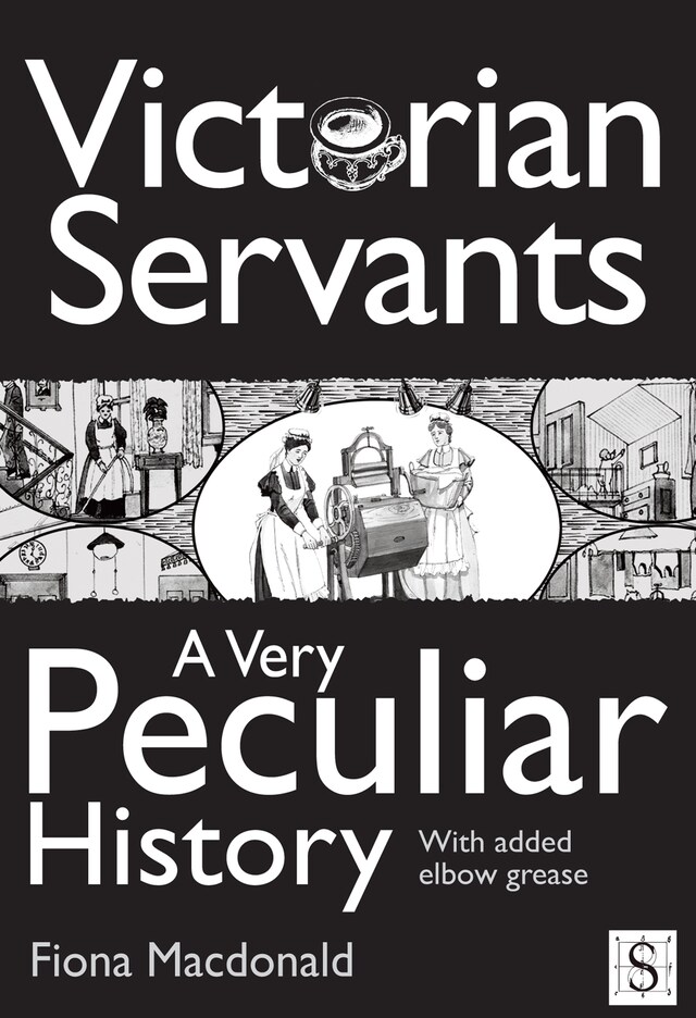 Book cover for Victorian Servants, A Very Peculiar History