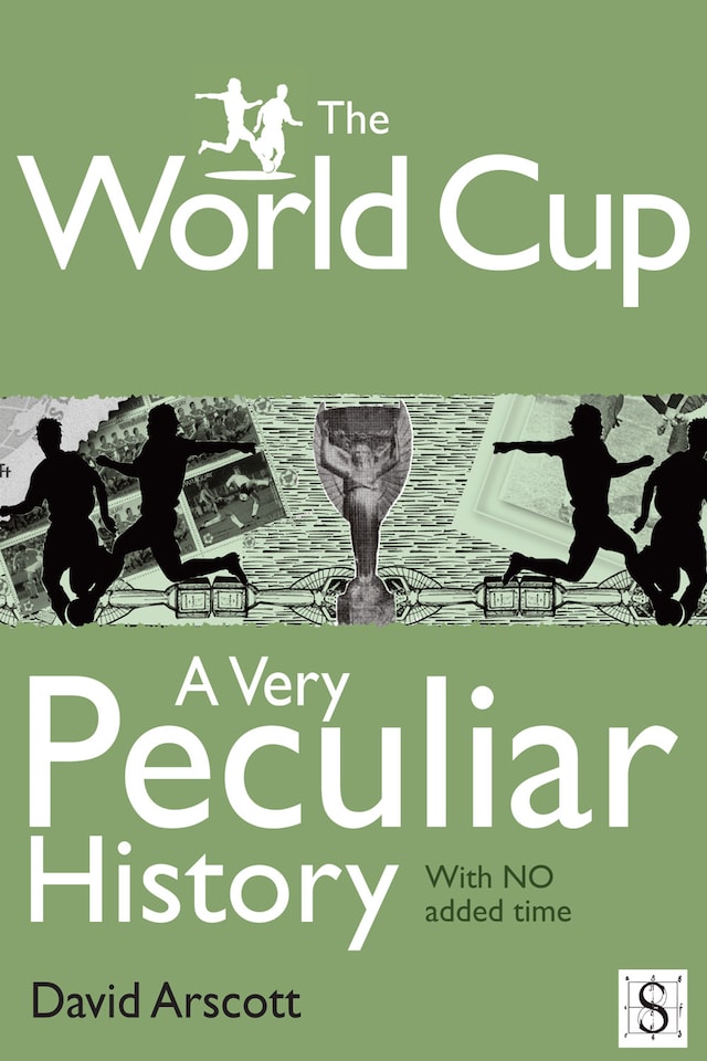 Copertina del libro per The World Cup, A Very Peculiar History