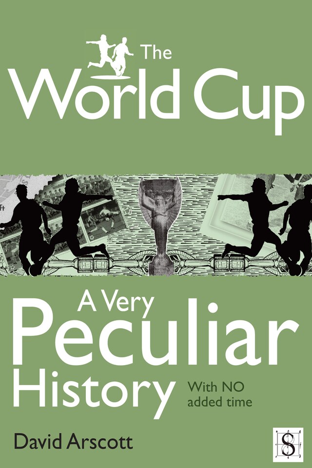 Bokomslag for The World Cup, A Very Peculiar History