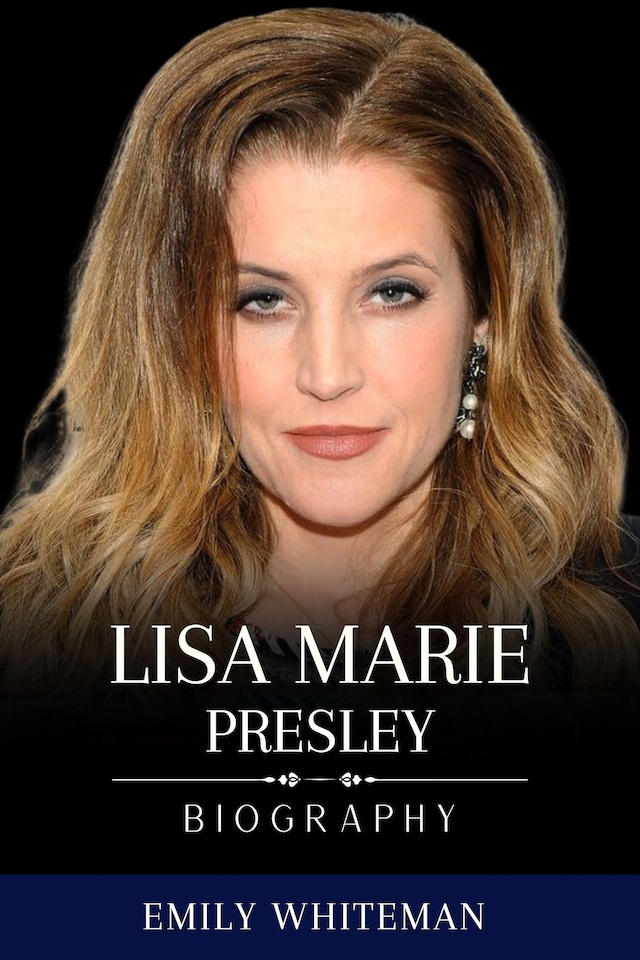 Book cover for Lisa Marie Presley Biography