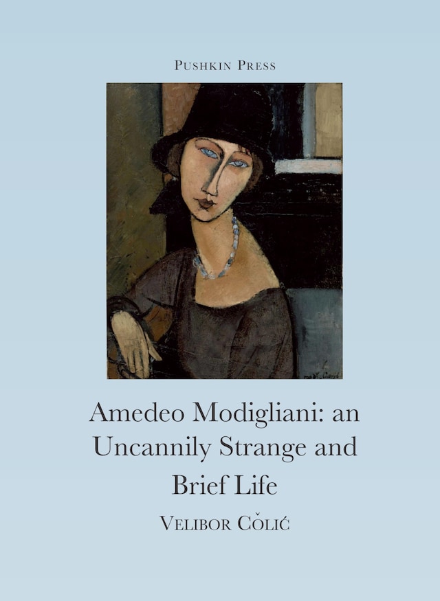 Kirjankansi teokselle The Uncannily Strange and Brief Life of Amedeo Modigliani