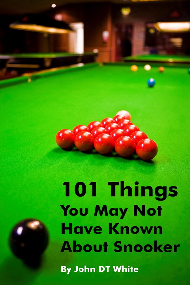 Book cover for 101 Things You May Not Have Known About Snooker