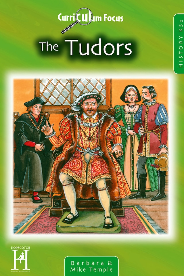 Curriculum Focus The Tudors History KS2