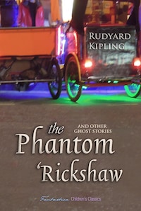 The Phantom 'Rickshaw And Other Ghost Stories