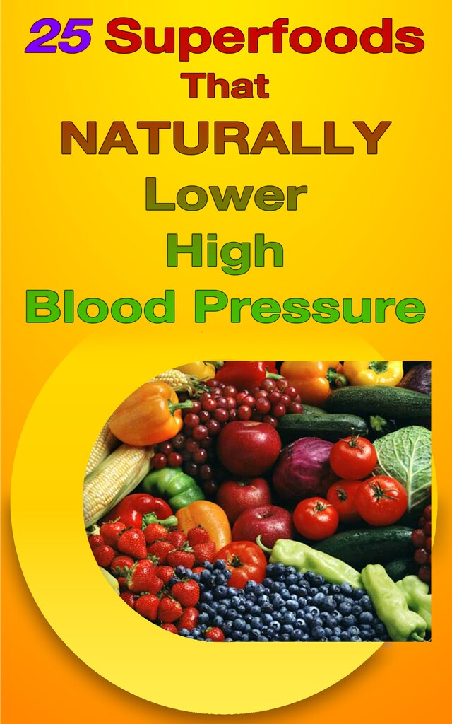 Portada de libro para 25 Superfoods that Naturally Lower Blood Pressure