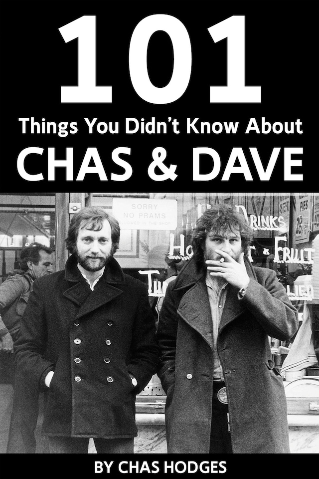 101 Facts you didn't know about Chas and Dave