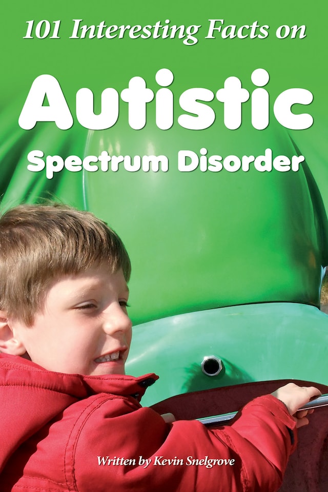 Couverture de livre pour 101 Interesting Facts on Autistic Spectrum Disorder