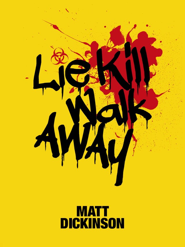 Book cover for Lie Kill Walk Away