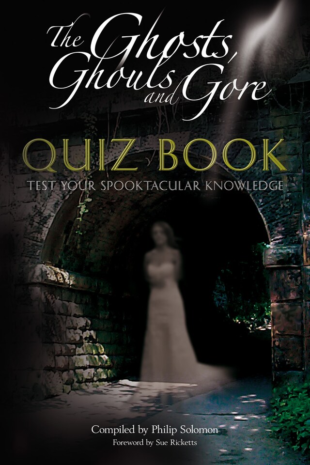 Book cover for The Ghosts, Ghouls and Gore Quiz Book
