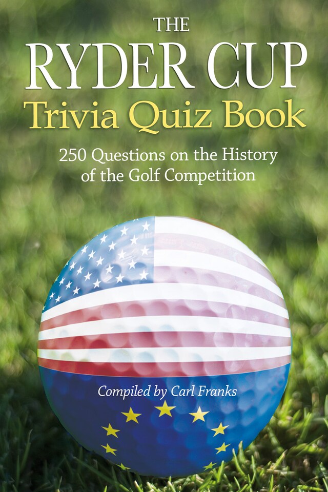 The Ryder Cup Trivia Quiz Book